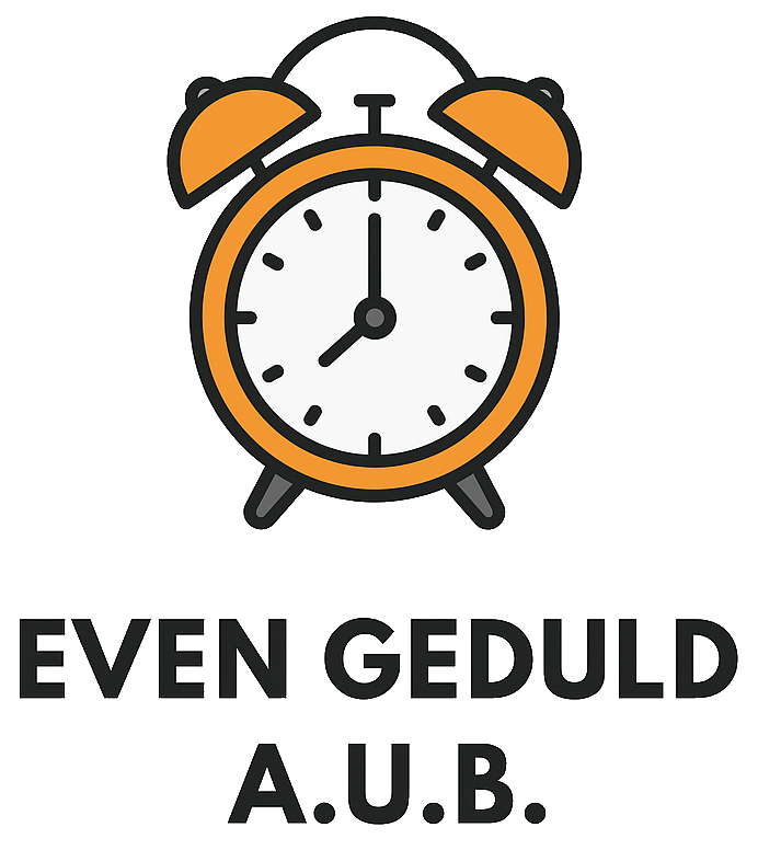 Even geduld a.u.b.